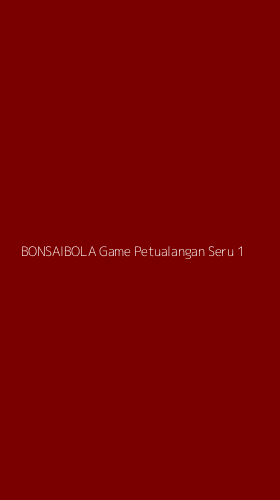 Tampilan Antarmuka Aplikasi Bonsaibola Game Petualangan Seru - 1
