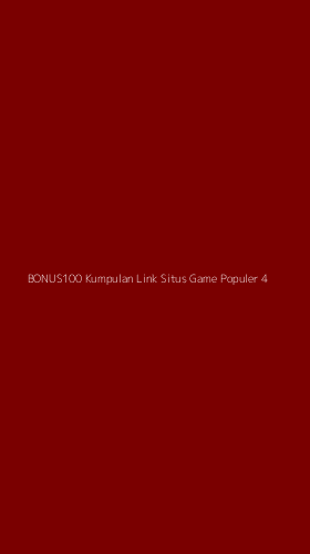 Tampilan Antarmuka Aplikasi Bonus100 Kumpulan Link Situs Game Populer - 4