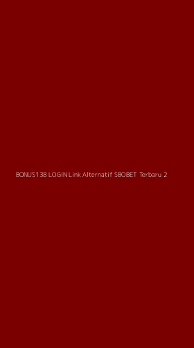 Tampilan Antarmuka Aplikasi Bonus138 Login Link Alternatif Sbobet Terbaru - 2