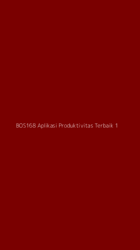 Tampilan Antarmuka Aplikasi Bos168 Aplikasi Produktivitas Terbaik - 1