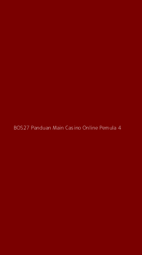 Tampilan Antarmuka Aplikasi Bos27 Panduan Main Casino Online Pemula - 4