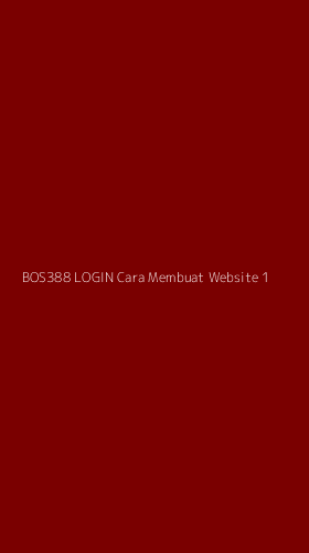 Tampilan Antarmuka Aplikasi Bos388 Login Cara Membuat Website - 1