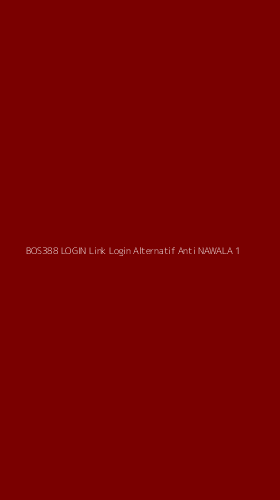 Tampilan Antarmuka Aplikasi Bos388 Login Link Login Alternatif Anti Nawala - 1