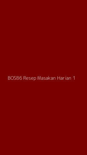 Tampilan Antarmuka Aplikasi Bos86 Resep Masakan Harian - 1