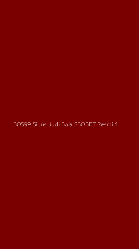 Tampilan Antarmuka Aplikasi Bos99 Situs Judi Bola Sbobet Resmi - 1