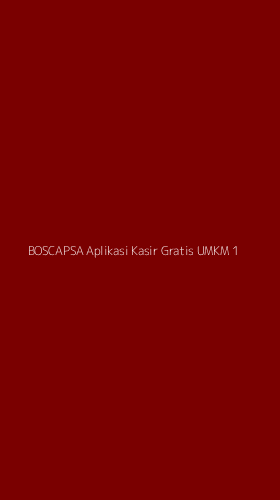 Tampilan Antarmuka Aplikasi Boscapsa Aplikasi Kasir Gratis Umkm - 1