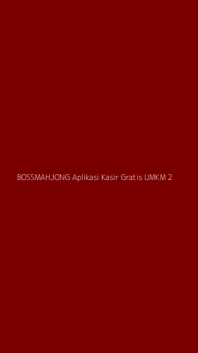 Tampilan Antarmuka Aplikasi Bossmahjong Aplikasi Kasir Gratis Umkm - 2