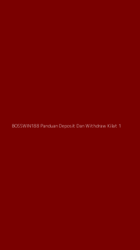 Tampilan Antarmuka Aplikasi Bosswin188 Panduan Deposit Dan Withdraw Kilat - 1