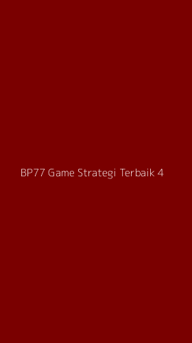 Tampilan Antarmuka Aplikasi Bp77 Game Strategi Terbaik - 4