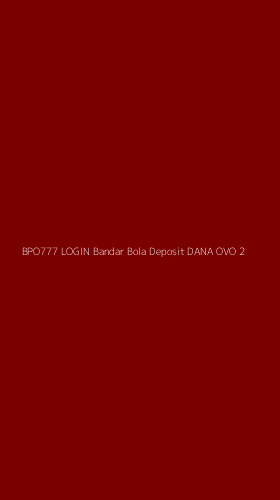 Tampilan Antarmuka Aplikasi Bpo777 Login Bandar Bola Deposit Dana Ovo - 2