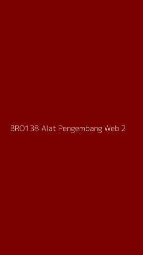 Tampilan Antarmuka Aplikasi Bro138 Alat Pengembang Web - 2
