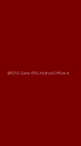 Tampilan Antarmuka Aplikasi Bro55 Game Rpg Android Offline - 4
