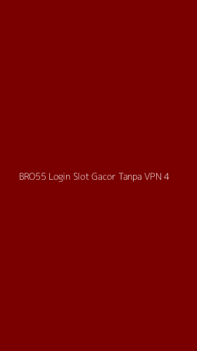 Tampilan Antarmuka Aplikasi Bro55 Login Slot Gacor Tanpa Vpn - 4