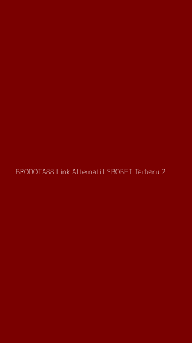 Tampilan Antarmuka Aplikasi Brodota88 Link Alternatif Sbobet Terbaru - 2