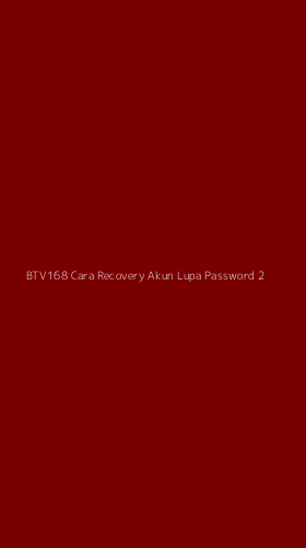 Tampilan Antarmuka Aplikasi Btv168 Cara Recovery Akun Lupa Password - 2