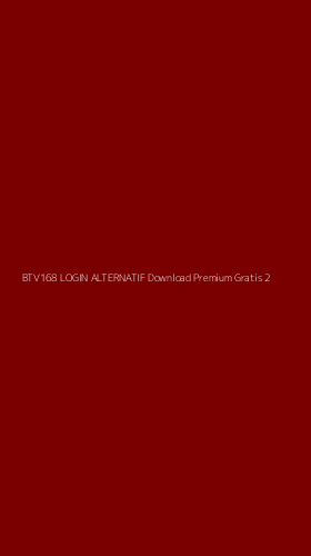 Tampilan Antarmuka Aplikasi Btv168 Login Alternatif Download Premium Gratis - 2