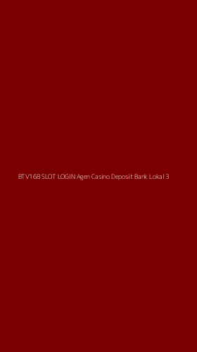 Tampilan Antarmuka Aplikasi Btv168 Slot Login Agen Casino Deposit Bank Lokal - 3