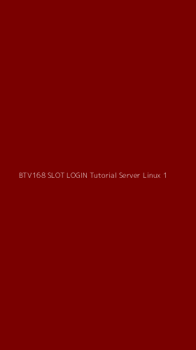 Tampilan Antarmuka Aplikasi Btv168 Slot Login Tutorial Server Linux - 1