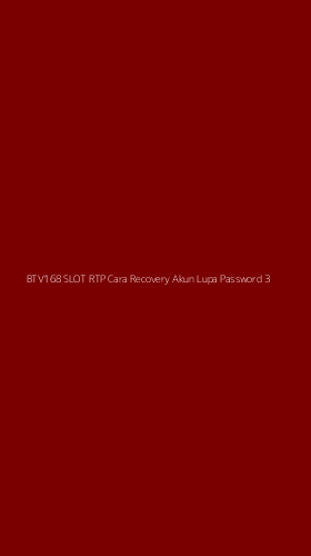 Tampilan Antarmuka Aplikasi Btv168 Slot Rtp Cara Recovery Akun Lupa Password - 3