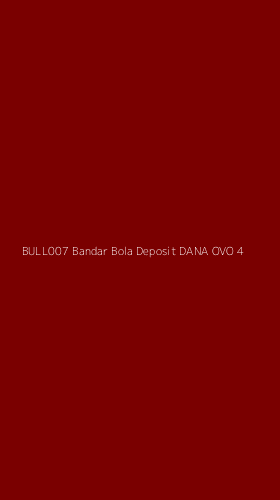 Tampilan Antarmuka Aplikasi Bull007 Bandar Bola Deposit Dana Ovo - 4