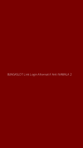 Tampilan Antarmuka Aplikasi Bungaslot Link Login Alternatif Anti Nawala - 2