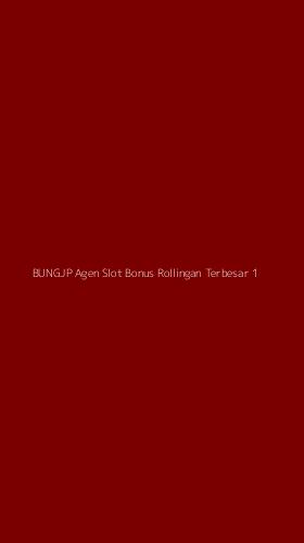Tampilan Antarmuka Aplikasi Bungjp Agen Slot Bonus Rollingan Terbesar - 1