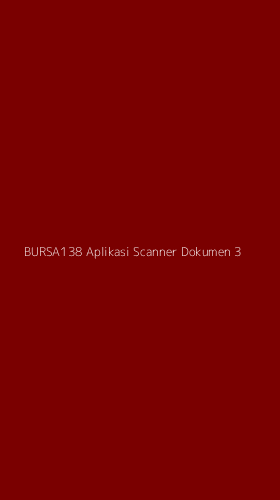 Tampilan Antarmuka Aplikasi Bursa138 Aplikasi Scanner Dokumen - 3