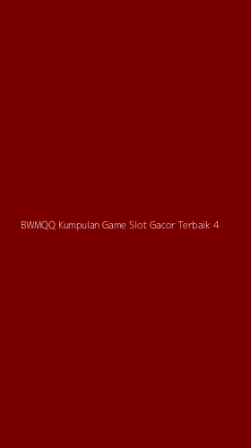 Tampilan Antarmuka Aplikasi Bwmqq Kumpulan Game Slot Gacor Terbaik - 4