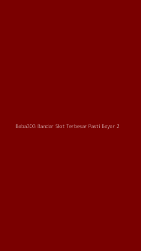 Tampilan Antarmuka Aplikasi Baba303 Bandar Slot Terbesar Pasti Bayar - 2