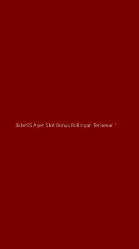 Tampilan Antarmuka Aplikasi Babe99 Agen Slot Bonus Rollingan Terbesar - 1
