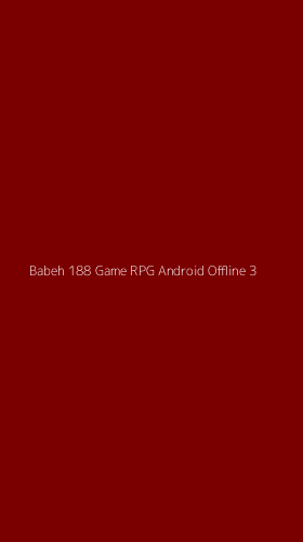 Tampilan Antarmuka Aplikasi Babeh 188 Game Rpg Android Offline - 3