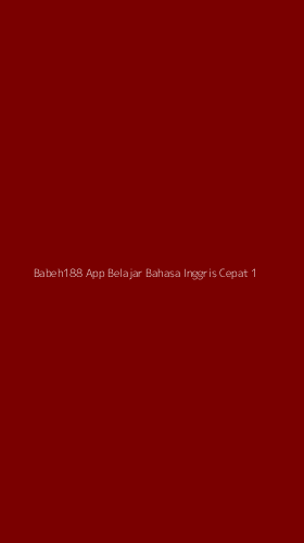 Tampilan Antarmuka Aplikasi Babeh188 App Belajar Bahasa Inggris Cepat - 1