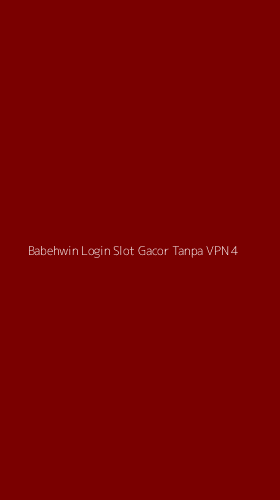 Tampilan Antarmuka Aplikasi Babehwin Login Slot Gacor Tanpa Vpn - 4