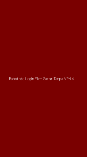 Tampilan Antarmuka Aplikasi Babototo Login Slot Gacor Tanpa Vpn - 4