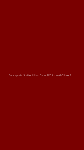 Tampilan Antarmuka Aplikasi Bacansports Scatter Hitam Game Rpg Android Offline - 3