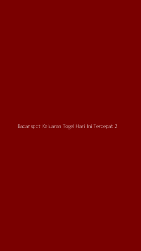 Tampilan Antarmuka Aplikasi Bacanspot Keluaran Togel Hari Ini Tercepat - 2