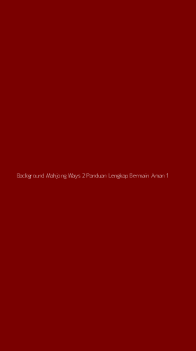 Tampilan Antarmuka Aplikasi Background Mahjong Ways 2 Panduan Lengkap Bermain Aman - 1