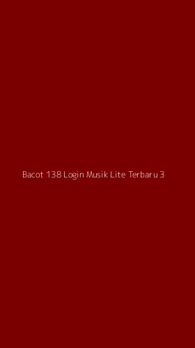 Tampilan Antarmuka Aplikasi Bacot 138 Login Musik Lite Terbaru - 3