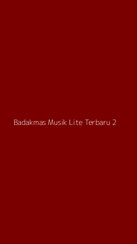 Tampilan Antarmuka Aplikasi Badakmas Musik Lite Terbaru - 2