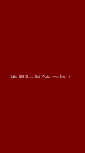 Tampilan Antarmuka Aplikasi Bahari88 Situs Slot Modal Awal Kecil - 3