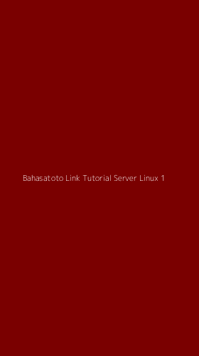 Tampilan Antarmuka Aplikasi Bahasatoto Link Tutorial Server Linux - 1