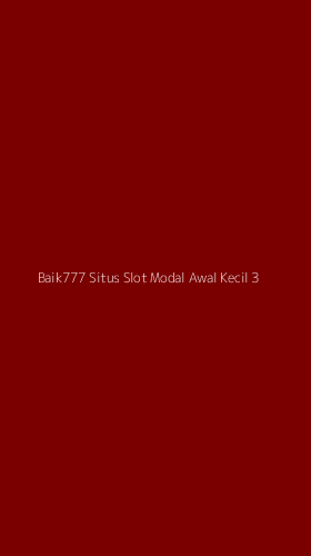Tampilan Antarmuka Aplikasi Baik777 Situs Slot Modal Awal Kecil - 3