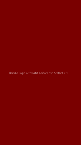 Tampilan Antarmuka Aplikasi Baim4d Login Alternatif Editor Foto Aesthetic - 1