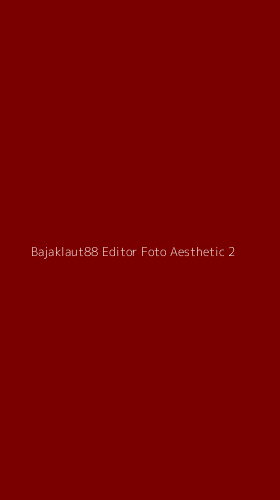 Tampilan Antarmuka Aplikasi Bajaklaut88 Editor Foto Aesthetic - 2