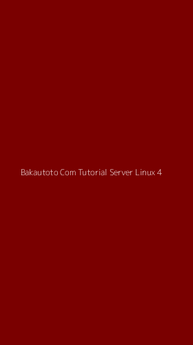 Tampilan Antarmuka Aplikasi Bakautoto Com Tutorial Server Linux - 4