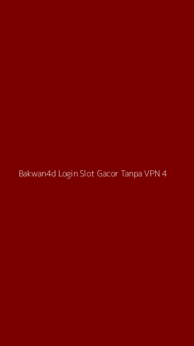 Tampilan Antarmuka Aplikasi Bakwan4d Login Slot Gacor Tanpa Vpn - 4
