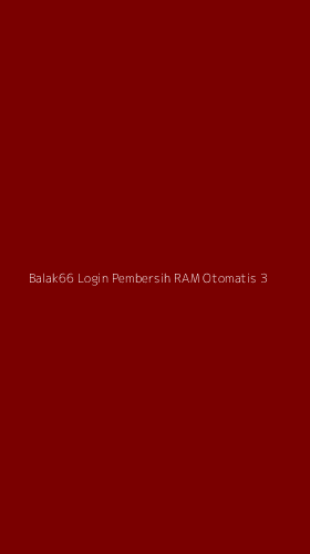 Tampilan Antarmuka Aplikasi Balak66 Login Pembersih Ram Otomatis - 3