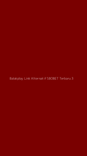 Tampilan Antarmuka Aplikasi Balakplay Link Alternatif Sbobet Terbaru - 3