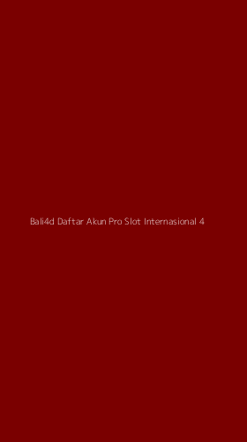 Tampilan Antarmuka Aplikasi Bali4d Daftar Akun Pro Slot Internasional - 4