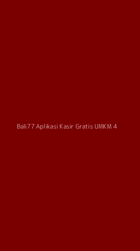 Tampilan Antarmuka Aplikasi Bali77 Aplikasi Kasir Gratis Umkm - 4